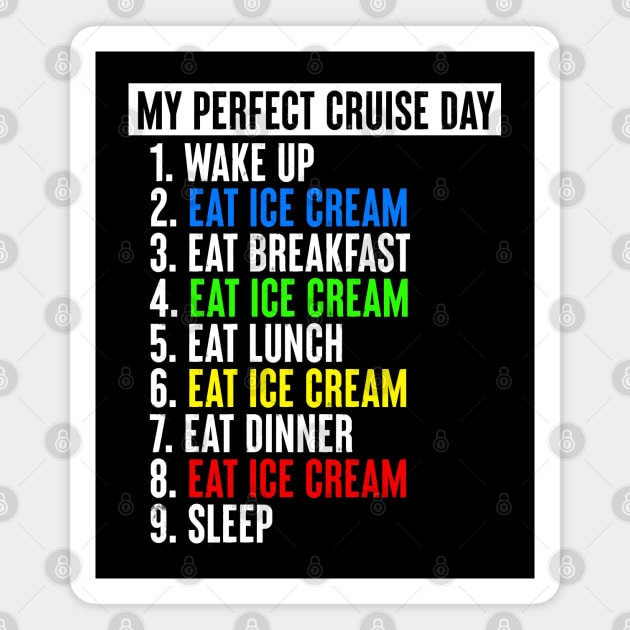 My Perfect Cruise Day - Ice Cream Magnet by BDAZ